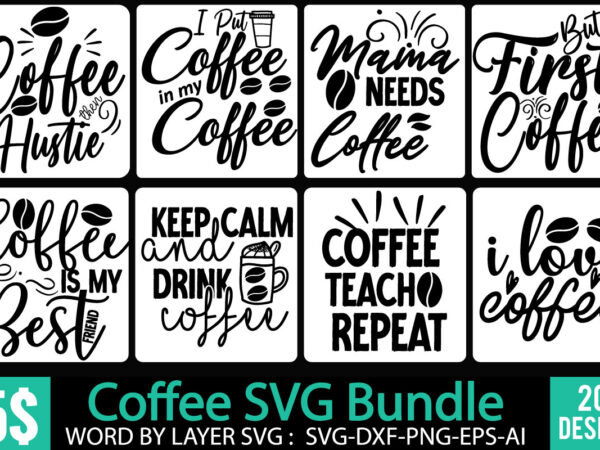 Coffee svg bundle , funny coffecoffee svg bundle quotes , king coffee company,coffee is my valentine t shirt, coffee lover , happy valentine shirt print template, heart sign vector, cute