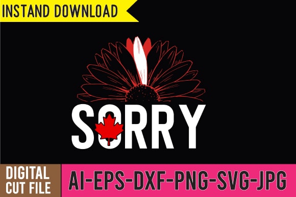 Sorry tshirt design ,sorry svg cut file , canada tshirt design,canada svg bundle , canada svg bundle quotes , canada tshirt bundle , canada 20 design , canada quotes, canada