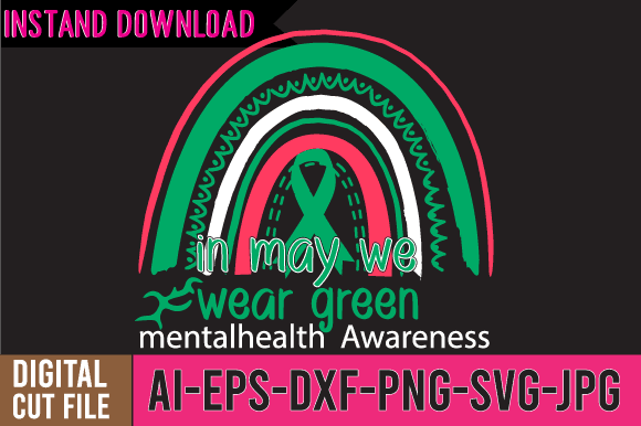 In way we wear green mentalhealth awareness tshirt design, in way we wear green mentalhealth awareness svg cut file, 20 mental health vector t-shirt best sell bundle design,mental health svg