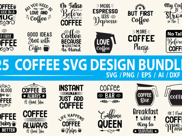 Coffee svg bundle t shirt vector file