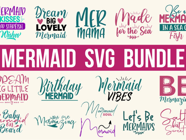 Mermaid svg bundle t shirt designs for sale