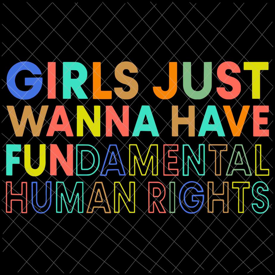 Girls Just Wanna Have Fundamental Human Rights Svg, Pro Roe 1973 Svg