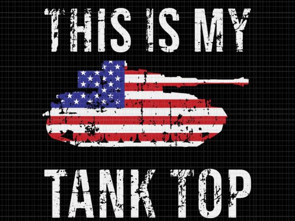 This is my tank top 4th of july svg, american flag usa svg, this is my tank top flag svg, 4th of july svg t shirt designs for sale