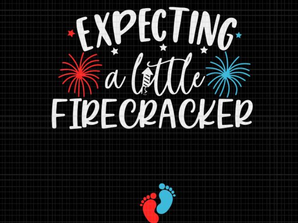 Expecting a little firecracker svg, funny 4th of july pregnant svg, baby 4th of july svg, 4th of july pregnant svg, 4th of july svg vector clipart