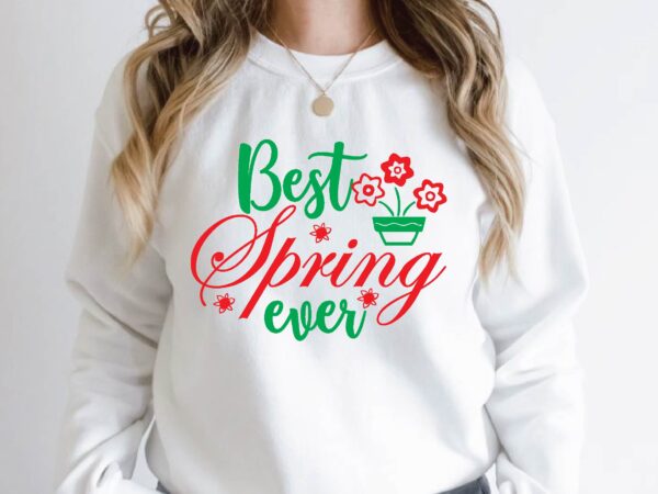 Best spring ever t shirt template