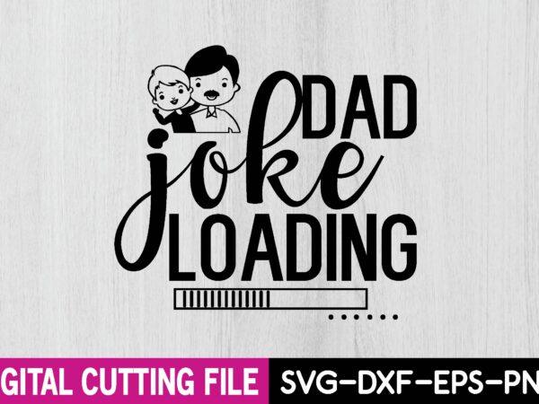 Dad joke loading t shirt vector illustration