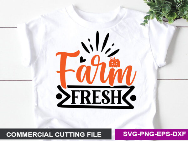 Farm fresh svg t shirt graphic design