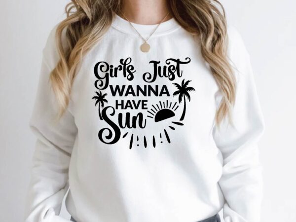 Girls just wanna have sun t shirt design template