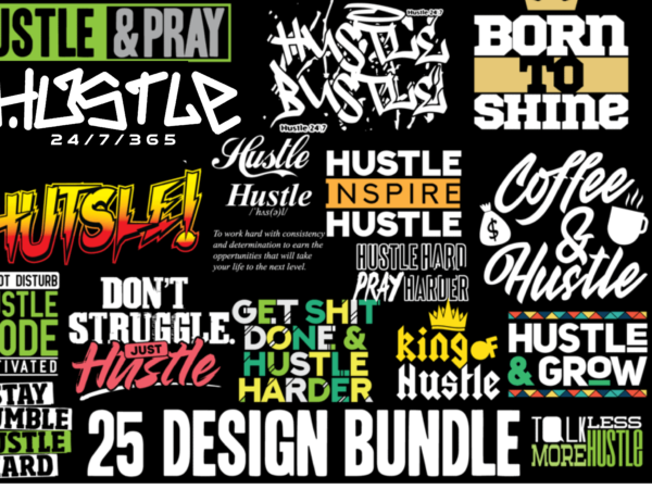 Trendy hustle t shirt bundle design | 25 design with png,svg,pdf,ai,eps, hustle t shirt bundle