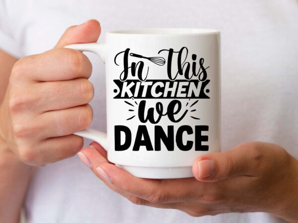 In this kitchen we dance svg t shirt design for sale