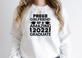 proud girlfriend of an amazing 2022 graduate
