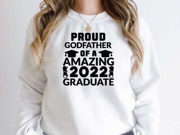 Proud godfather of an amazing 2022 graduate t shirt illustration