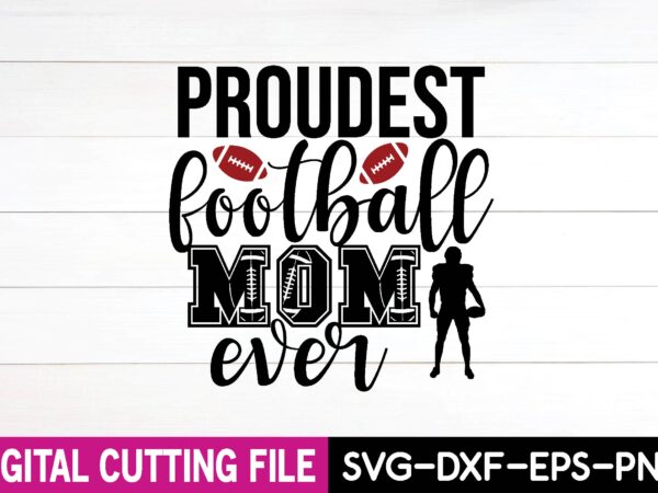 Proudest football mom ever t shirt illustration