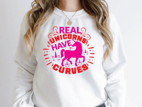 Real unicorns have curves t shirt design online