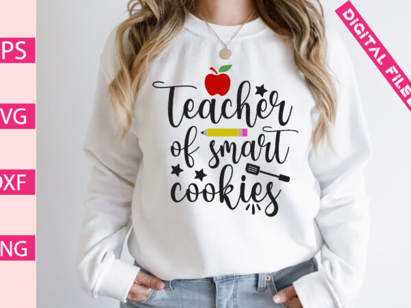 Teacher of smart cookies t shirt designs for sale