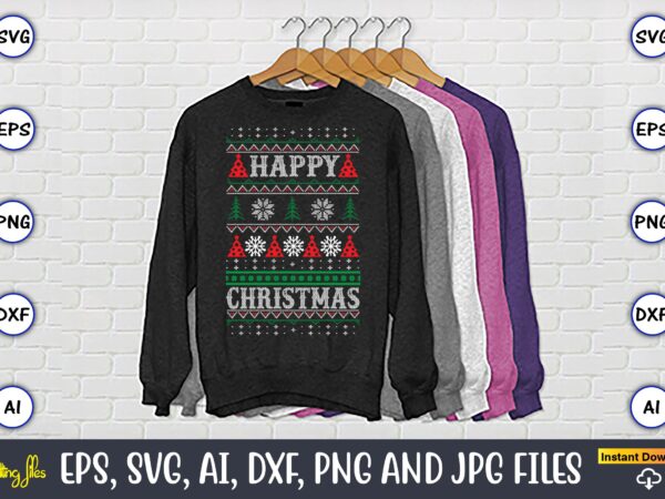 Happy christmas, ugly christmas sweater design, christmas svg bundle ,christmas, merry christmas svg , christmas ornaments svg , cricut,cut file for cricut,layered by color, vector, instant download,winter svg bundle, christmas