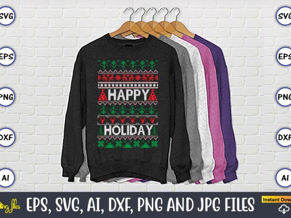 Happy holiday, ugly christmas sweater design, christmas svg bundle ,christmas, merry christmas svg , christmas ornaments svg , cricut,cut file for cricut,layered by color, vector, instant download,winter svg bundle, christmas