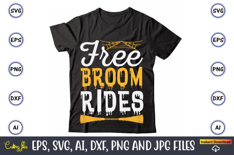 Free broom rides, Halloween Svg,Halloween t-shirt, Halloween t-shirt design, Halloween Svg Bundle, Halloween Clipart Bundle, Halloween Cut File, Halloween Clipart Vectors, Halloween Clipart Svg, Halloween Svg Bundle , Hocus Pocus