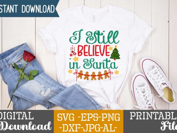 I still believe in santa,christmas svg bundle ,christmas t-shirt design bundle ,fall svg bundle , fall t-shirt design bundle , fall svg bundle quotes , funny fall svg bundle 20