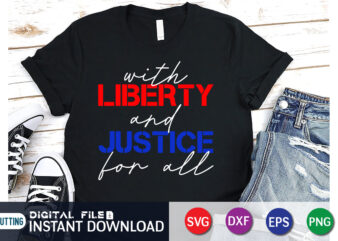 With Liberty and Justice for all SVG Shirt t shirt design for sale