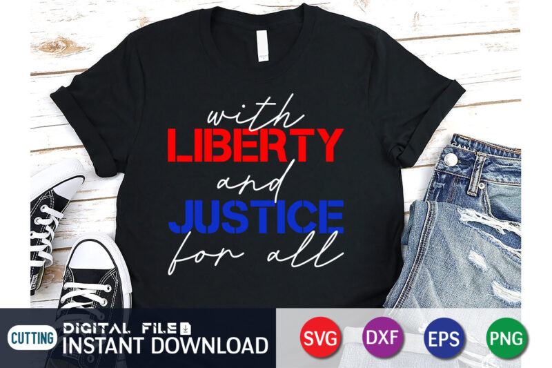 With Liberty and Justice for all SVG Shirt