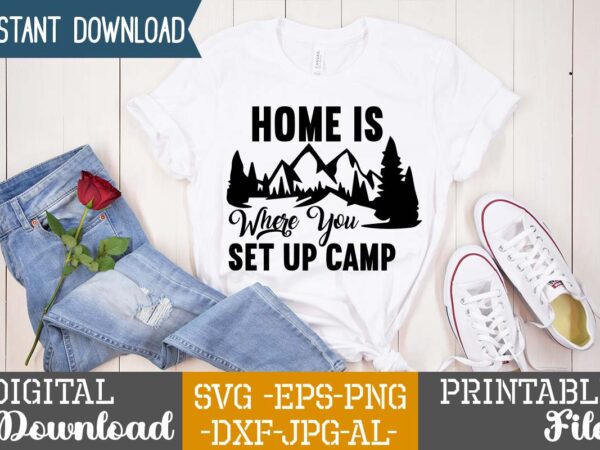 Home is where you set up camp t-shirt design