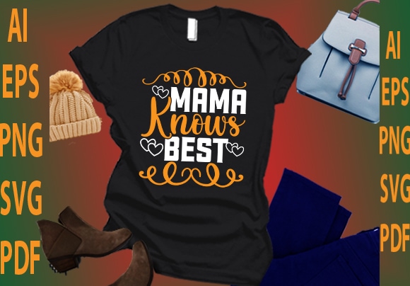 Mama knows best t shirt designs for sale