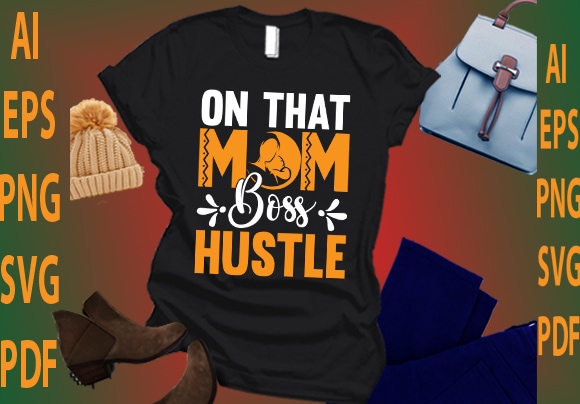 On that mom boss hustle t shirt design online