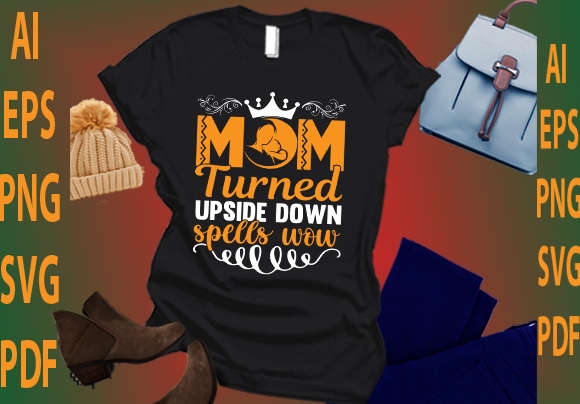 Mom Turned Upside Down Spells Wow