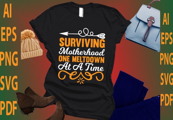 Surviving motherhood one meltdown at a time t shirt template vector