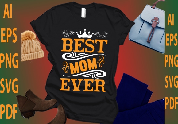 Best Mom Ever - Buy t-shirt designs