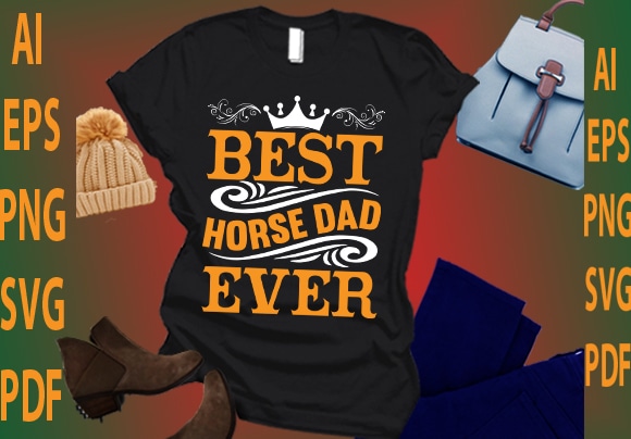 Best horse dad ever t shirt template