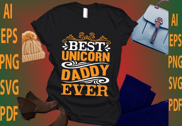 Best unicorn daddy ever t shirt template