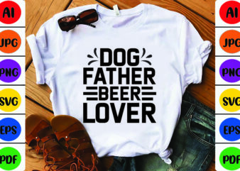 Dog Father Beer Lover