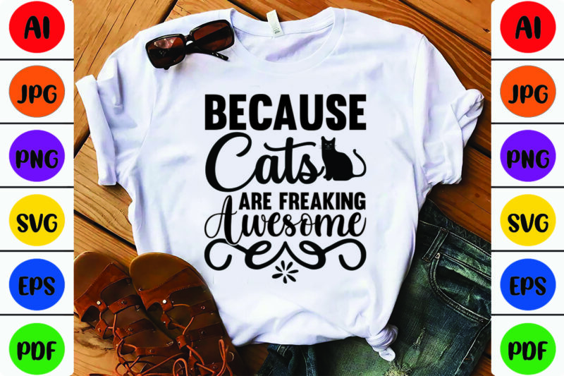 Because Cats Are Freaking Awesome