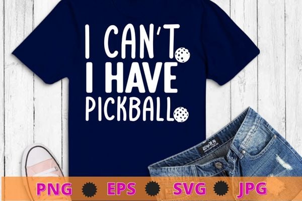 Pickleball Shirt design svg, Peace Love png, Funny Pickleball T-Shirt, Pickleball Player Gift, Pickleball Coach, I can’t I have pickleball shirt, Queen