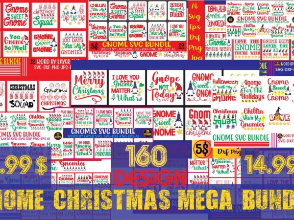 Christmas gnome mega bundle , 160 t-shirt design mega bundle, christmas mega svg bundle , christmas svg bundle 160 design , christmas funny t-shirt design , christmas t-shirt design, christmas