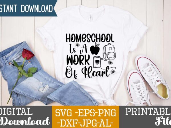 Homeschool is a work of heart,teacher svg,back to ,school svg back to school svg bundle, bundle cricut svg design digital download dxf eps first day, of school svg hello school