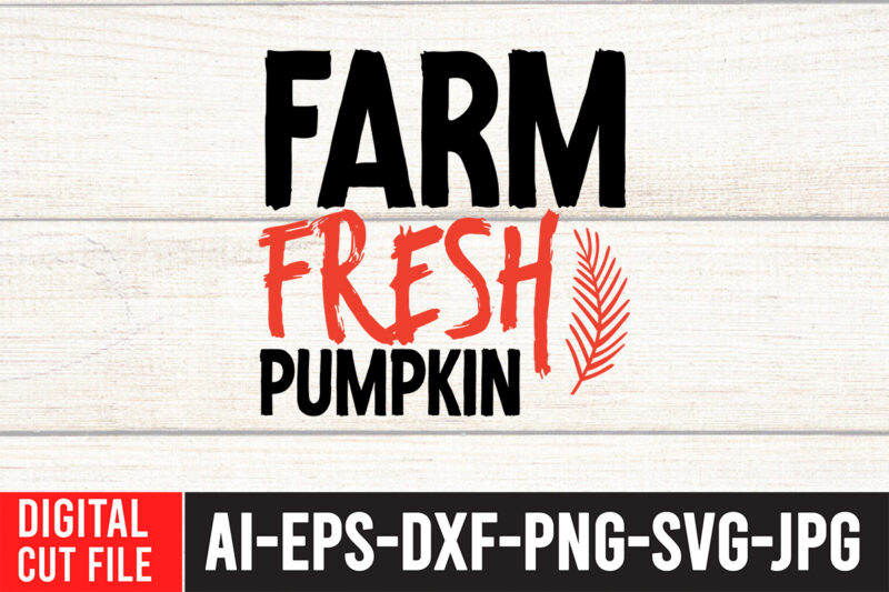 Farm Fresh Pumpkin T-shirt Design, Fall T-Shirt Design Bundle , Fall SVG Bundle Quotes , Funny Fall SVG Bundle 20 Design , Fall svg bundle, autumn svg, hello fall svg,