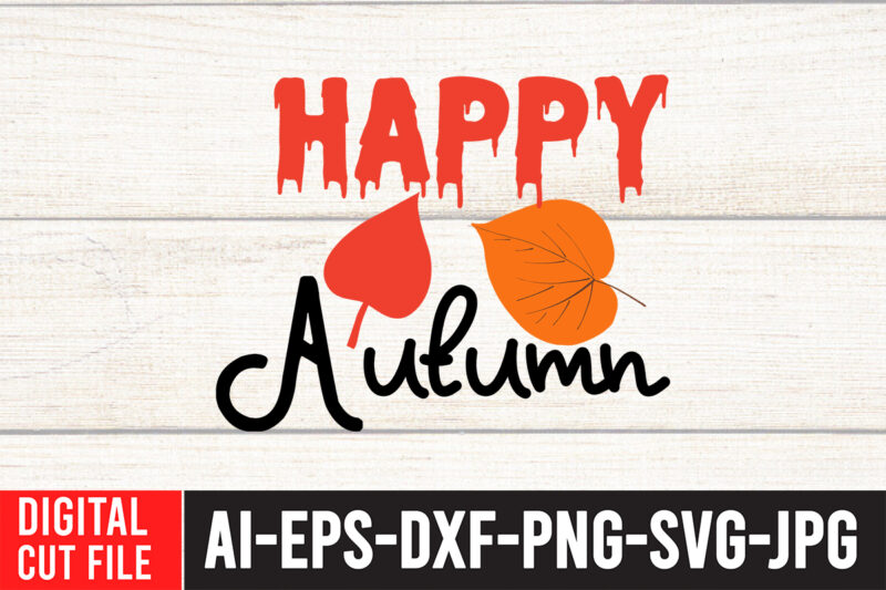 Happy Autumn T-shirt Design, Fall T-Shirt Design Bundle , Fall SVG Bundle Quotes , Funny Fall SVG Bundle 20 Design , Fall svg bundle, autumn svg, hello fall svg, pumpkin