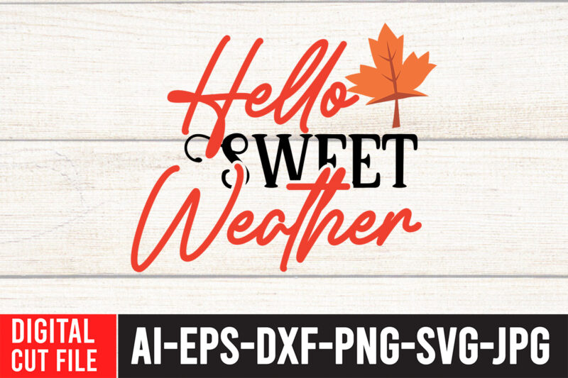 Hello Sweet Weather T-shirt Design, Fall T-Shirt Design Bundle , Fall SVG Bundle Quotes , Funny Fall SVG Bundle 20 Design , Fall svg bundle, autumn svg, hello fall svg,