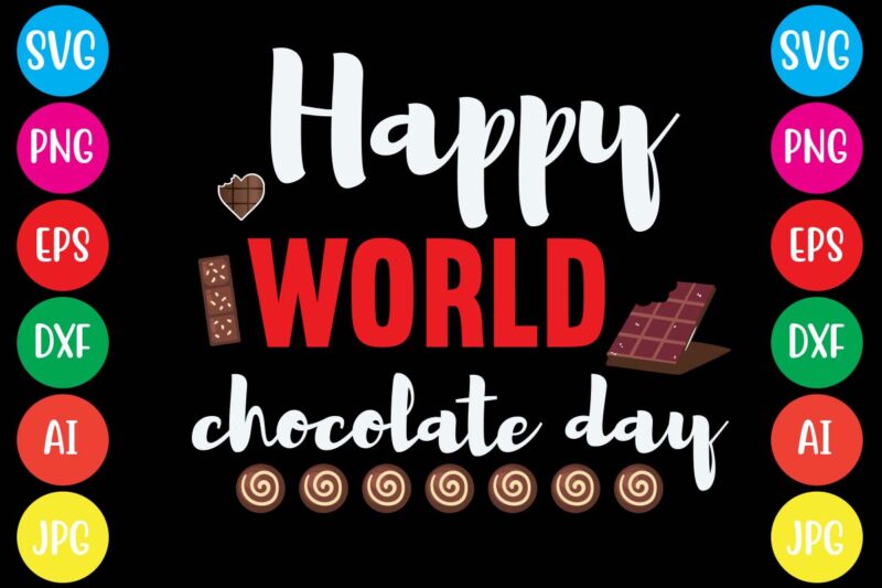 Happy World Chocolate Day,20 motivational t shirt design,custom tshirt design, spiritual quotes svg,inspirational svg bundle cut files,huge svg bundle, faith svg bundle,20 motivational t shirt design 5t easter shirt a