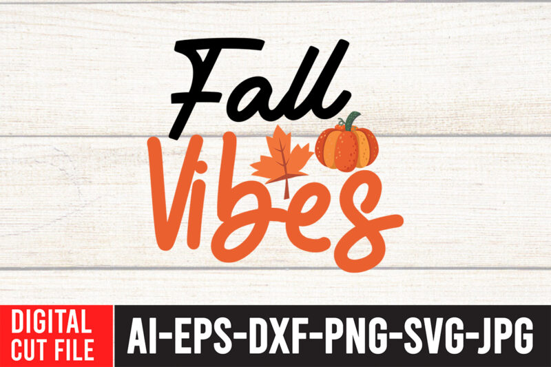 Fall Vibes-01 T-shirt Design, Fall T-Shirt Design Bundle , Fall SVG Bundle Quotes , Funny Fall SVG Bundle 20 Design , Fall svg bundle, autumn svg, hello fall svg, pumpkin