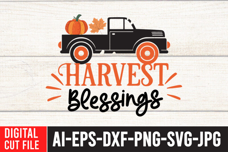 Harvest Blessings T-shirt Design, Fall T-Shirt Design Bundle , Fall SVG Bundle Quotes , Funny Fall SVG Bundle 20 Design , Fall svg bundle, autumn svg, hello fall svg, pumpkin