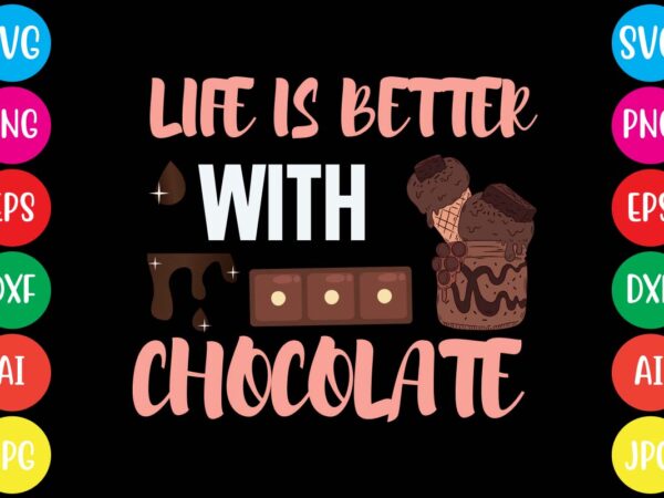 Life is better with chocolate,20 motivational t shirt design,custom tshirt design, spiritual quotes svg,inspirational svg bundle cut files,huge svg bundle, faith svg bundle,20 motivational t shirt design 5t easter shirt