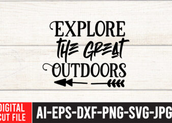 Explore The Great OutDoors SVG Cut File , Water Color SVG Bundle , Water Color SVG Bundle Quotes , Water Color SVG, Water Color SVG Quotes , Water Color T-Shirt