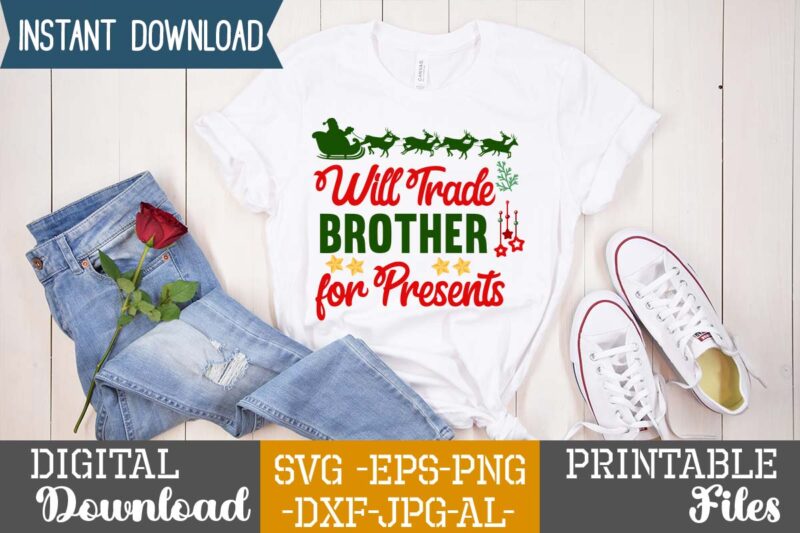 Will Trade Brother For Presents,Christmas svg bundle ,christmas t-shirt design bundle ,fall svg