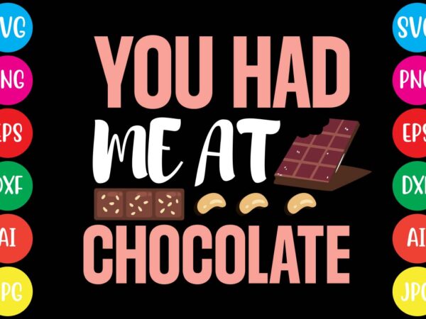 You had me at chocolate,20 motivational t shirt design,custom tshirt design, spiritual quotes svg,inspirational svg bundle cut files,huge svg bundle, faith svg bundle,20 motivational t shirt design 5t easter shirt