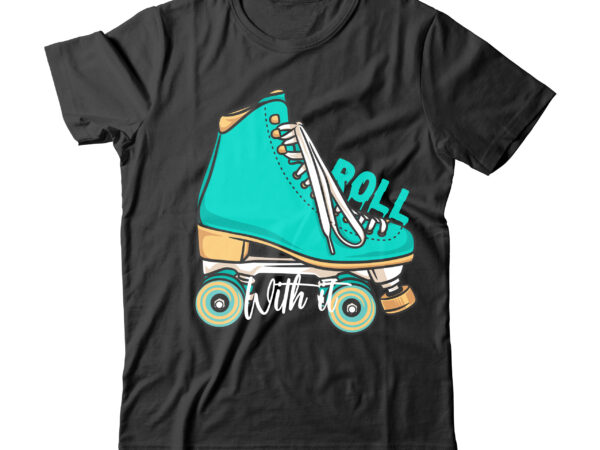 Roll with work tshirt design , skate tshirt design vector , skate vector graphic t-shirt design , skate or die vector t-shirt design,skate graphic tshirt design ,skate halloween vector tshirt