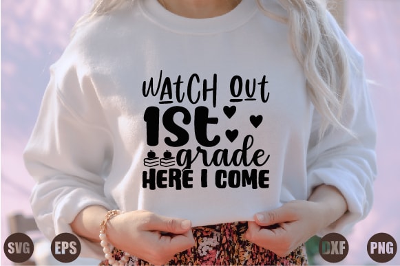 Watch out 1st grade here i come t shirt design for sale